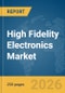 High Fidelity (HIFI) Electronics Market Global Report 2026 - Product Thumbnail Image