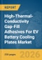 High-Thermal-Conductivity Gap-Fill Adhesives For EV Battery Cooling Plates Market Global Report 2026 - Product Thumbnail Image