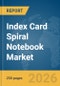Index Card Spiral Notebook Market Global Report 2026 - Product Thumbnail Image