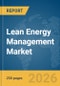 Lean Energy Management Market Global Report 2026 - Product Thumbnail Image