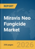 Miravis Neo Fungicide Market Global Report 2026- Product Image
