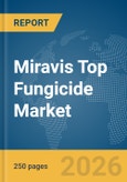 Miravis Top Fungicide Market Global Report 2026- Product Image