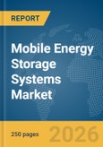 Mobile Energy Storage Systems Market Global Report 2026- Product Image