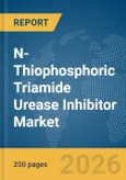 N-(n-propyl) Thiophosphoric Triamide (NTTP) Urease Inhibitor Market Global Report 2026- Product Image