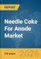 Needle Coke For Anode Market Global Report 2026 - Product Thumbnail Image