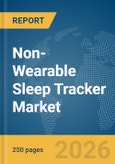 Non-Wearable Sleep Tracker Market Global Report 2026- Product Image