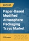 Paper-Based Modified Atmosphere Packaging (MAP) Trays Market Global Report 2026 - Product Thumbnail Image