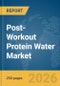 Post-Workout Protein Water Market Global Report 2026 - Product Thumbnail Image