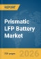 Prismatic LFP Battery Market Global Report 2026 - Product Thumbnail Image