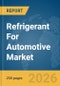 Refrigerant For Automotive Market Global Report 2026 - Product Thumbnail Image