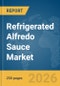 Refrigerated Alfredo Sauce Market Global Report 2026 - Product Image