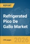 Refrigerated Pico De Gallo Market Global Report 2026 - Product Thumbnail Image