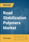 Road Stabilization Polymers Market Global Report 2026 - Product Thumbnail Image