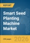 Smart Seed Planting Machine Market Global Report 2026 - Product Thumbnail Image