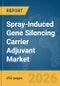 Spray-Induced Gene Silencing (SIGS) Carrier Adjuvant Market Global Report 2026 - Product Thumbnail Image