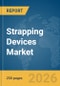Strapping Devices Market Global Report 2026 - Product Thumbnail Image