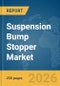 Suspension Bump Stopper Market Global Report 2026 - Product Image