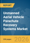 Unmanned Aerial Vehicle (UAV) Parachute Recovery Systems Market Global Report 2026- Product Image