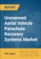 Unmanned Aerial Vehicle (UAV) Parachute Recovery Systems Market Global Report 2026 - Product Thumbnail Image