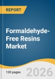 Formaldehyde-Free Resins Market Size, Share & Trends Analysis Report by Resin type by Application, Region, and Segment Forecasts, 2026-2033- Product Image