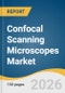 Confocal Scanning Microscopes Market Size, Share & Trends Analysis Report by Product Type, Application, Region, and Segment Forecasts, 2026-2033 - Product Thumbnail Image