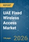 UAE Fixed Wireless Access - Market Share Analysis, Industry Trends & Statistics, Growth Forecasts (2026-2031) - Product Image