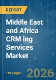 Middle East and Africa CRM ing Services Market - Market Share Analysis, Industry Trends & Statistics, Growth Forecasts (2026-2031)- Product Image