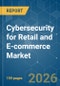 Cybersecurity for Retail and E-commerce - Market Share Analysis, Industry Trends & Statistics, Growth Forecasts (2026-2031) - Product Thumbnail Image
