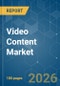 Video Content - Market Share Analysis, Industry Trends & Statistics, Growth Forecasts (2026-2031) - Product Thumbnail Image