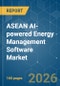 ASEAN AI-powered Energy Management Software - Market Share Analysis, Industry Trends & Statistics, Growth Forecasts (2026-2031) - Product Image