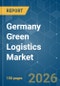 Germany Green Logistics - Market Share Analysis, Industry Trends & Statistics, Growth Forecasts (2026-2031) - Product Image