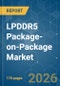 LPDDR5 Package-on-Package (PoP) - Market Share Analysis, Industry Trends & Statistics, Growth Forecasts (2026-2031) - Product Thumbnail Image