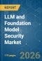 LLM and Foundation Model Security - Market Share Analysis, Industry Trends & Statistics, Growth Forecasts (2026-2031) - Product Thumbnail Image