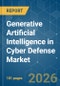 Generative Artificial Intelligence (AI) in Cyber Defense - Market Share Analysis, Industry Trends & Statistics, Growth Forecasts (2026-2031) - Product Image