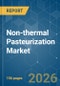 Non-thermal Pasteurization - Market Share Analysis, Industry Trends & Statistics, Growth Forecasts (2026-2031) - Product Thumbnail Image