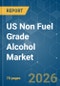US Non Fuel Grade Alcohol - Market Share Analysis, Industry Trends & Statistics, Growth Forecasts (2026-2031) - Product Thumbnail Image