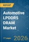 Automotive LPDDR5 DRAM - Market Share Analysis, Industry Trends & Statistics, Growth Forecasts (2026-2031) - Product Thumbnail Image