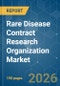 Rare Disease Contract Research Organization (CRO) - Market Share Analysis, Industry Trends & Statistics, Growth Forecasts (2026-2031) - Product Thumbnail Image