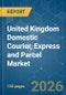 United Kingdom Domestic Courier, Express and Parcel (CEP) - Market Share Analysis, Industry Trends & Statistics, Growth Forecasts (2026-2031) - Product Thumbnail Image
