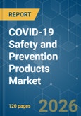 COVID-19 Safety and Prevention Products - Market Share Analysis, Industry Trends & Statistics, Growth Forecasts (2026-2031)- Product Image