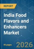 India Food Flavors and Enhancers - Market Share Analysis, Industry Trends & Statistics, Growth Forecasts (2026-2031)- Product Image