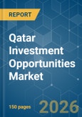 Qatar Investment Opportunities - Market Share Analysis, Industry Trends & Statistics, Growth Forecasts (2026-2031)- Product Image