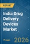 India Drug Delivery Devices - Market Share Analysis, Industry Trends & Statistics, Growth Forecasts (2026-2031) - Product Thumbnail Image