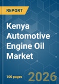 Kenya Automotive Engine Oil - Market Share Analysis, Industry Trends & Statistics, Growth Forecasts (2026-2031)- Product Image