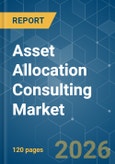 Asset Allocation Consulting - Market Share Analysis, Industry Trends & Statistics, Growth Forecasts (2026-2031)- Product Image