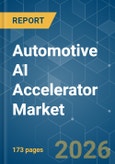 Automotive AI Accelerator - Market Share Analysis, Industry Trends & Statistics, Growth Forecasts (2026-2031)- Product Image