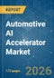 Automotive AI Accelerator - Market Share Analysis, Industry Trends & Statistics, Growth Forecasts (2026-2031) - Product Image