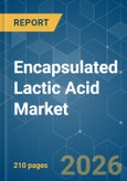 Encapsulated Lactic Acid - Market Share Analysis, Industry Trends & Statistics, Growth Forecasts (2026-2031)- Product Image