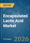 Encapsulated Lactic Acid - Market Share Analysis, Industry Trends & Statistics, Growth Forecasts (2026-2031) - Product Thumbnail Image