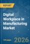 Digital Workplace in Manufacturing - Market Share Analysis, Industry Trends & Statistics, Growth Forecasts (2026-2031) - Product Thumbnail Image